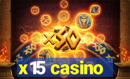 x15 casino